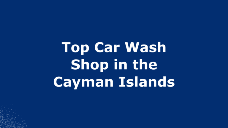 Best Car Wash Shop in the Cayman Islands