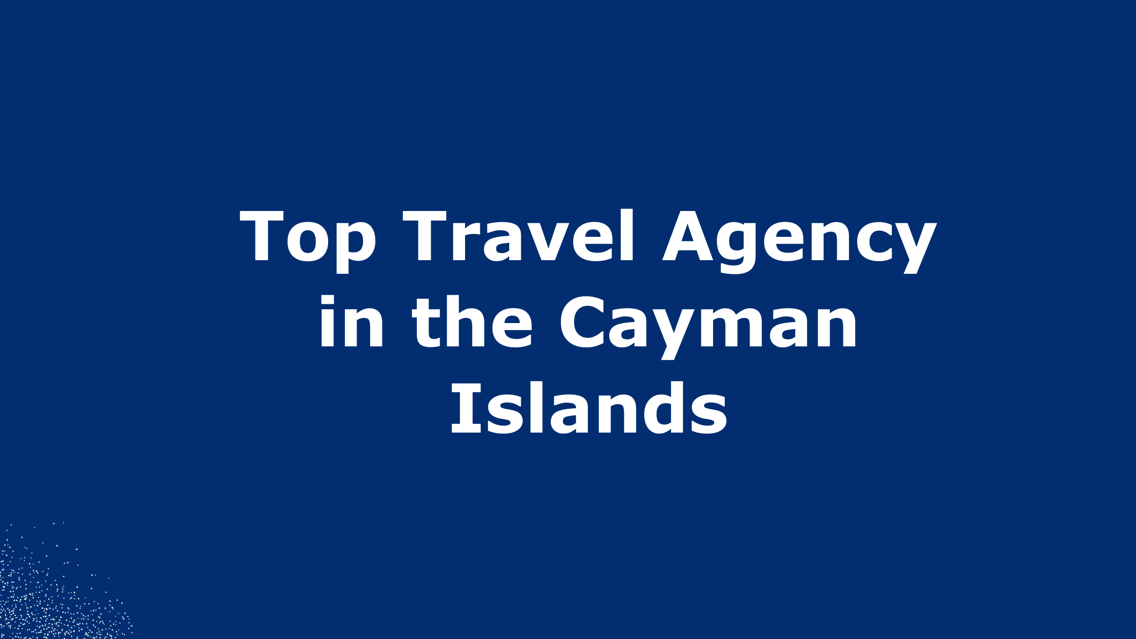 Top Travel Agency in the Cayman Islands